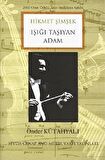 Hikmet Şimşek Işığı Taşıyan Adam / Önder Kütahyalı