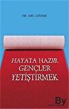 Hayata Hazır Gençler Yetiştirmek / Mel Levine