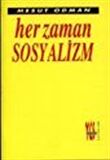 Her Zaman Sosyalizm / Mesut Odman