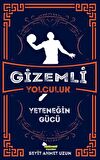 Gizemli Yolculuk - Yeteneğin Gücü
