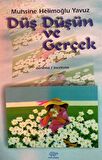 Düş, Düşün ve Gerçek