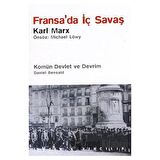 Fransa’da İç Savaş / Komün Devlet ve Devrim / Paris Kömünü (1871) ve Doğurduğu Tartışmalar