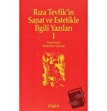 Rıza Tevfik’in Sanat ve Estetikle İlgili Yazıları 1