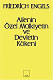 Ailenin Özel Mülkiyetin ve Devletin Kökeni