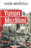 Yunan Mezalimi - Türkün Siyah Kitabı / Kadir Mısıroğlu