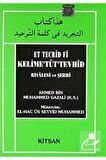 Et Tecrid Fi Kelime’Tüt’Tevhid Risalesi ve Şerhi