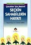 İslam Tarihinden Çocuklar İçin Resimli Seçkin Sahabilerin Hayatı (Cep Boy) / Prof. Dr. Seyyid Kutub