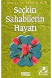 Seçkin Sahabilerin Hayatı