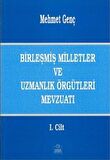 Birleşmiş Milletler ve Uzmanlık Örgütleri Mevzuatı Cilt: 1