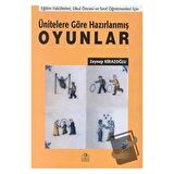 Ünitelere Göre Hazırlanmış Oyunlar Eğitim Fakülteleri, Okul Öncesi ve Sınıf Öğretmenleri İçin