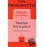 İzlanda Oyunları 2 - Mutfak Söyleşileri