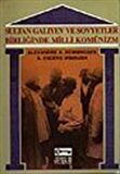 Sultan Galiyev ve Sovyetler Birliği'nde Milli Komünizm / Alexandre Benningsen