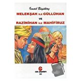 Melekşah ile Güllühan ve Razinihan ile Mahfiruz