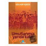 Umutlarımız Yarıda Kaldı