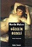 Güzelin Bedeli / Martin Walser
