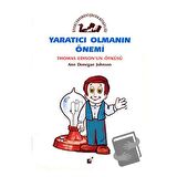 Yaratıcı Olmanın Önemi - Thomas Edison'un Öyküsü