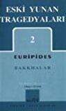 Eski Yunan Tragedyaları 2 - Bakkhalar