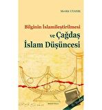 Bilginin İslamileştirilmesi ve Çağdaş İslam Düşüncesi