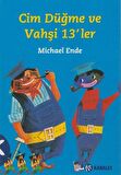 Cim Düğme Vahşi 13’ler - Michael Ende - Kabalcı Yayınevi