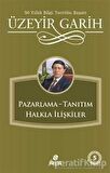 Pazarlama - Tanıtım - Halkla İlişkiler - Üzeyir Garih - Hayat Yayınları