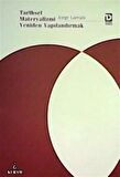 Tarihsel Materyalizmi Yeniden Yapılandırmak / Jorge Larrain