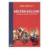 Kültür Halleri Geçmişte, Ötelerde, Günümüzde