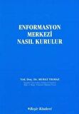 Enformasyon Merkezi Nasıl Kurulur