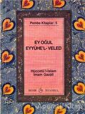 Ey Oğul Eyyühe'l-Veled