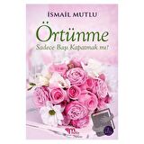 Örtünme Sadece Başı Kapatmak Mı?