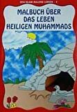 Den Islam Malend Lernen 5 Malbuch Über Das Leben Heiligen Muhammads / Mürşide Uysal