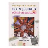 Geçmişten Günümüze Erken Çocukluk Eğitimi Uygulamaları