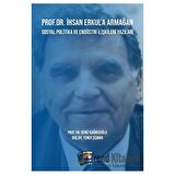Prof. Dr. İhsan Erkul’a Armağan -Sosyal Politika ve Endüstri İlişkileri Yazıları