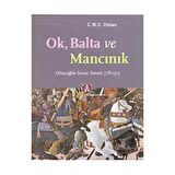 Ok, Balta ve Mancınık Ortaçağda Savaş Sanatı 378 - 1515