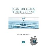 Kuantum Teorisi Felsefe ve Tanrı