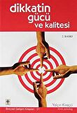Dikkatin Gücü ve Kalitesi / Klinik Psikolog Yalçın Kireçci