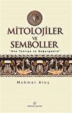Mitolojiler ve Semboller & Ana Tanrıça ve Doğurganlık / Mehmet Ateş