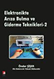 Elektronikte Arıza Bulma ve Giderme Teknikleri 2 / Önder Şişer