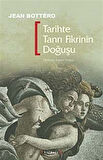Tarihte Tanrı Fikrinin Doğuşu / Jean Bottero
