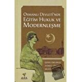 Osmanlı Devleti'nde Eğitim Hukuk ve Modernleşme