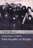 Tanzimat’tan 12 Mart’a Kılık - Kıyafet ve İktidar