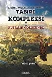 Kişisel, Kolektif ve Evrensel Tanrı Kompleksi 1 : Kutsalın Gölgesinde