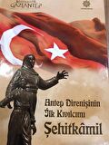 Antep Direnişinin İlk Kıvılcımı Şehitkamil