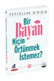 Bir Bayan Niçin Örtünmek İstemez?