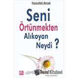 Seni Örtünmekten Alıkoyan Neydi?