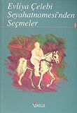 Evliya Çelebi Seyahatnamesi’nden Seçmeler