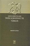 Osmanlı Hakimiyetine Kadar Doğu Karadeniz’de Türkler