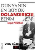 Dünyanın En Büyük Dolandırıcısı Benim - Selçuk Parsadan