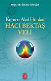 Kurucu Akıl Hünkar Hacı Bektaş Veli
