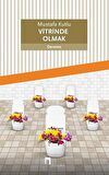 Vitrinde Olmak