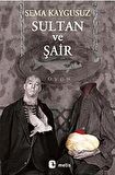 Sultan ve Şair / Sema Kaygusuz